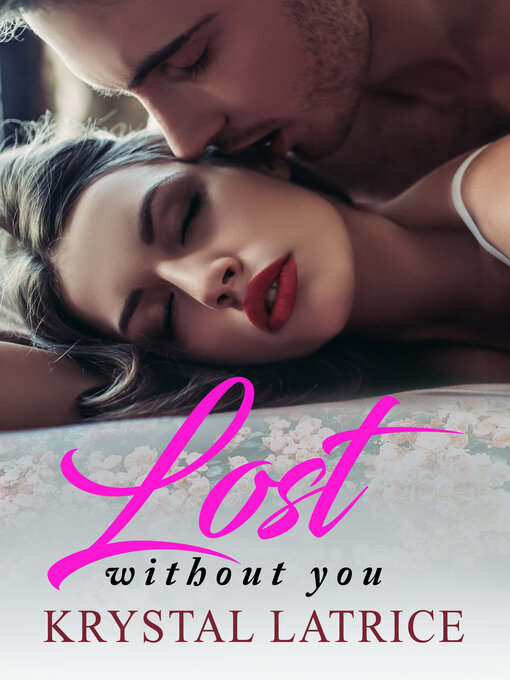 Title details for Lost Without You by Krystal Latrice - Available
